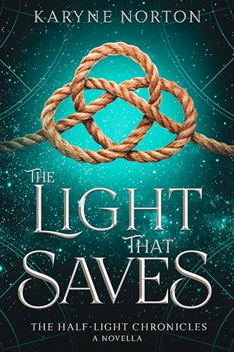 The Light That Saves: A Companion Novella, by Karyne Norton